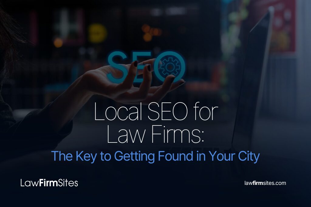 Local SEO for Law Firms The Key to Getting Found in Your City