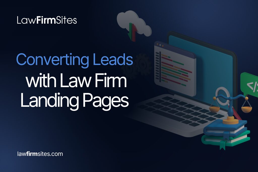 Converting Leads with Law Firm Landing Pages