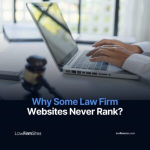 Why Some Law Firm Websites Never Rank
