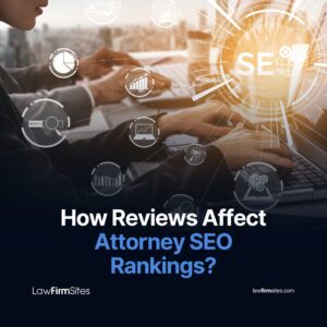 How Reviews Affect Attorney SEO Rankings