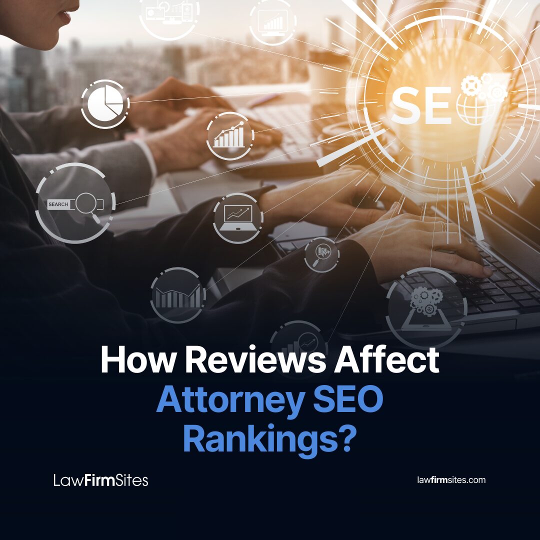 How Reviews Affect Attorney SEO Rankings