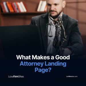 What Makes a Good Attorney Landing Page