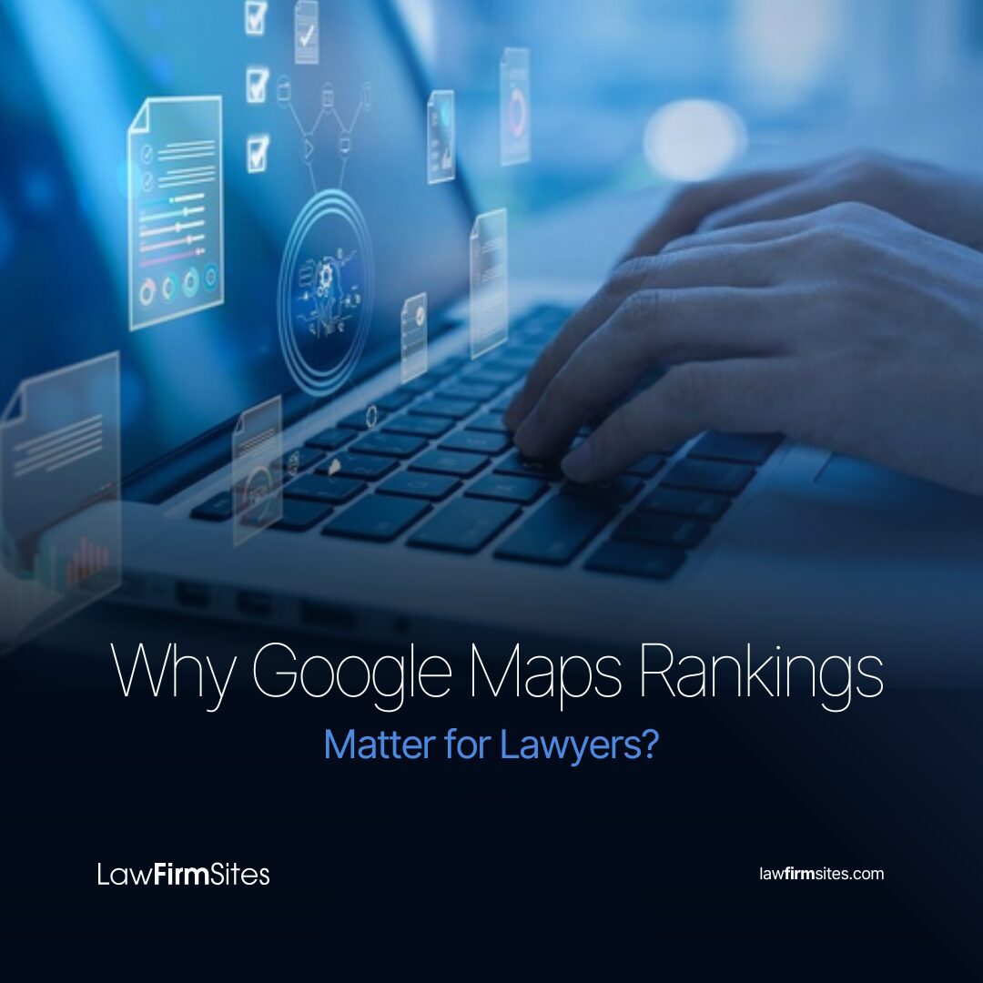Why Google Maps Rankings Matter for Lawyers