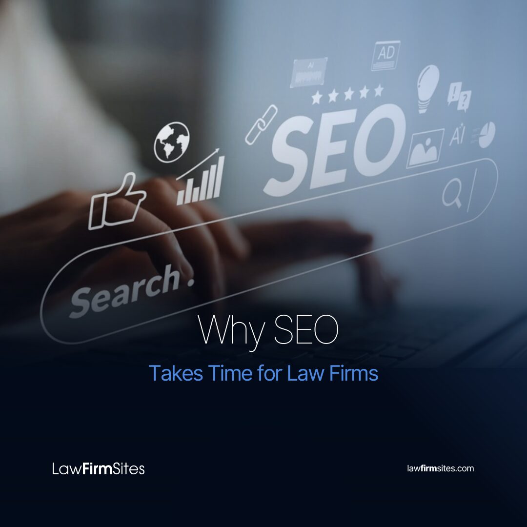 Why SEO Takes Time for Law Firms