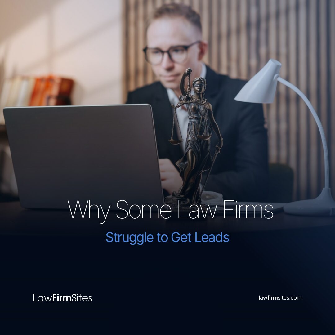 Why Some Law Firms Struggle to Get Leads