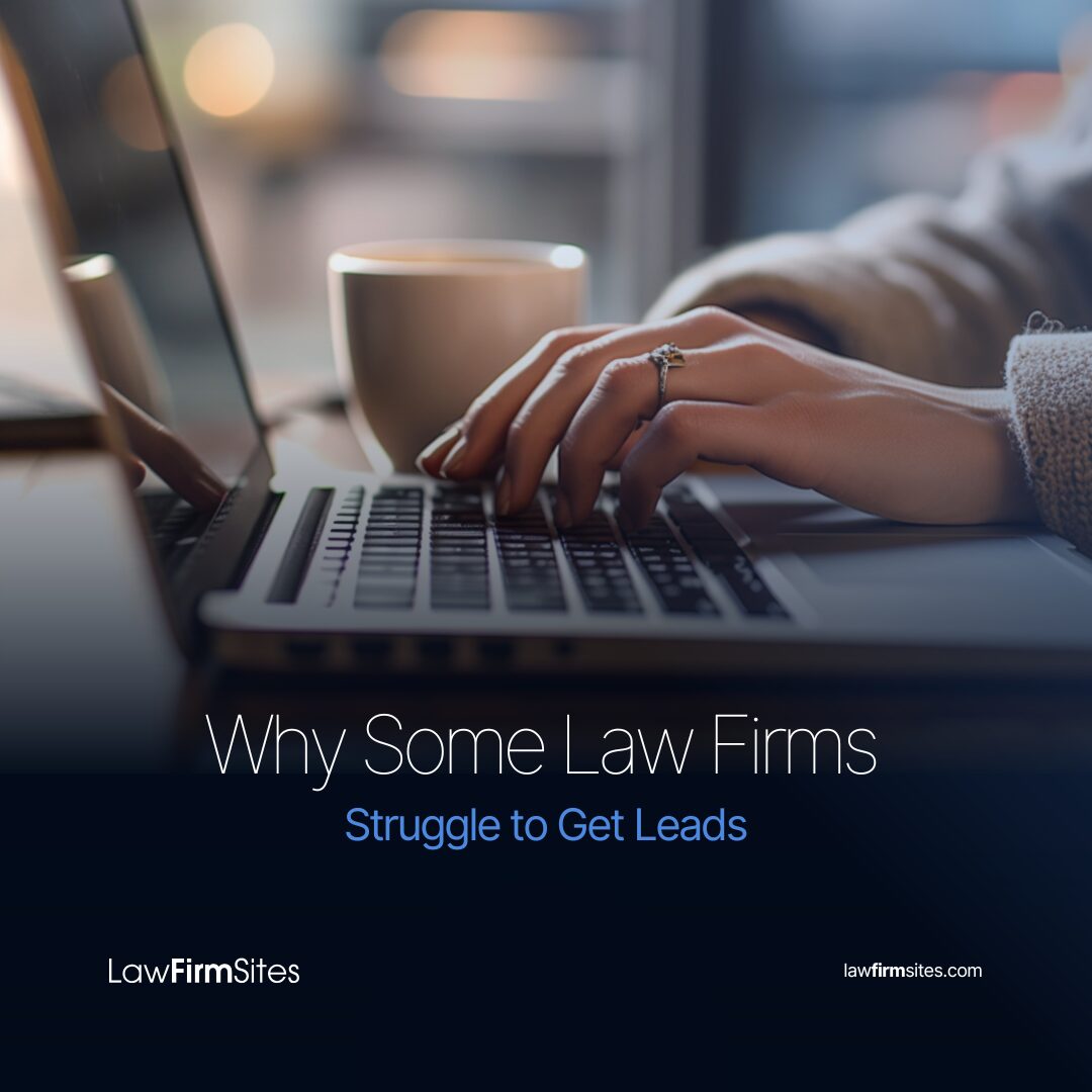 Why Some Law Firms Struggle to Get Leads